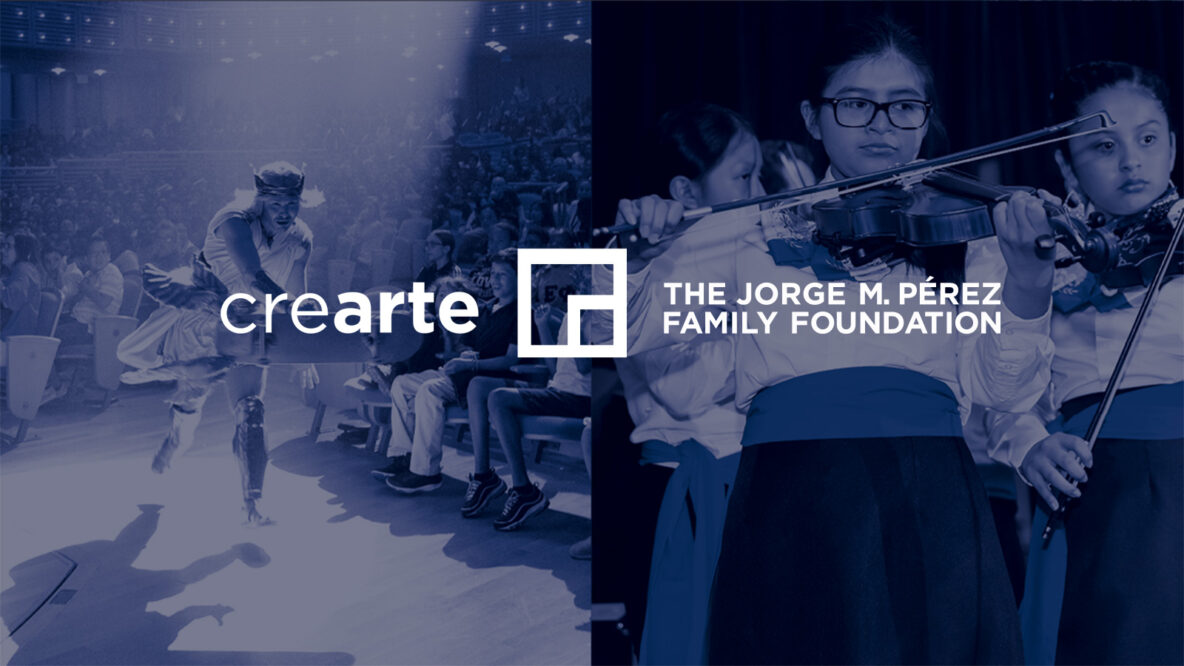 The Jorge M. Perez Family Foundation | 2025-27 CreARTE Grant Cycle is Open
