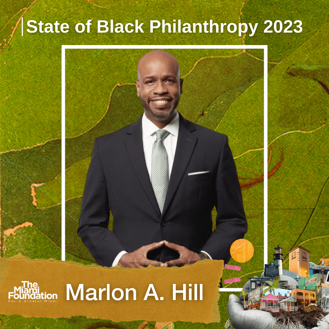 Marlon A. Hill | 2023 State of Black Philanthropy Marlon A. Hill | 2023 State of Black Philanthropy