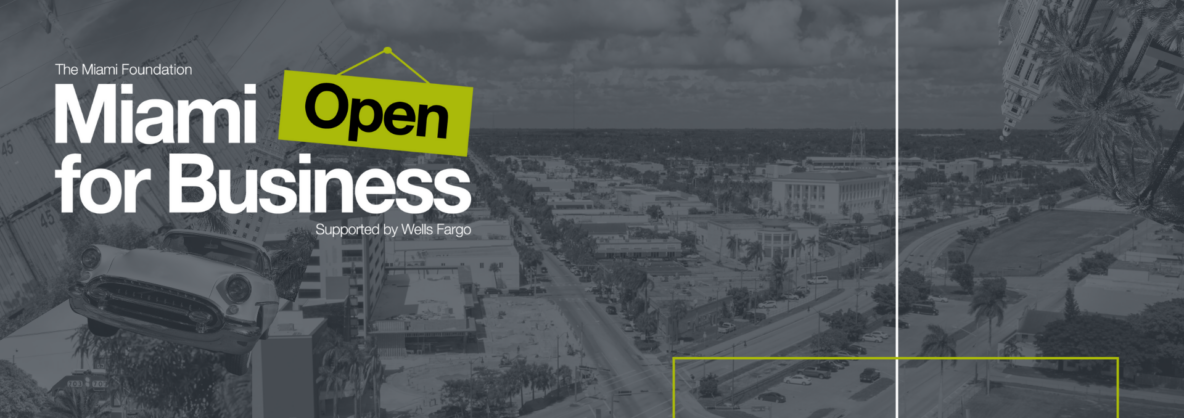 The Miami Foundation Miami Open for Business Supported by Wells Fargo