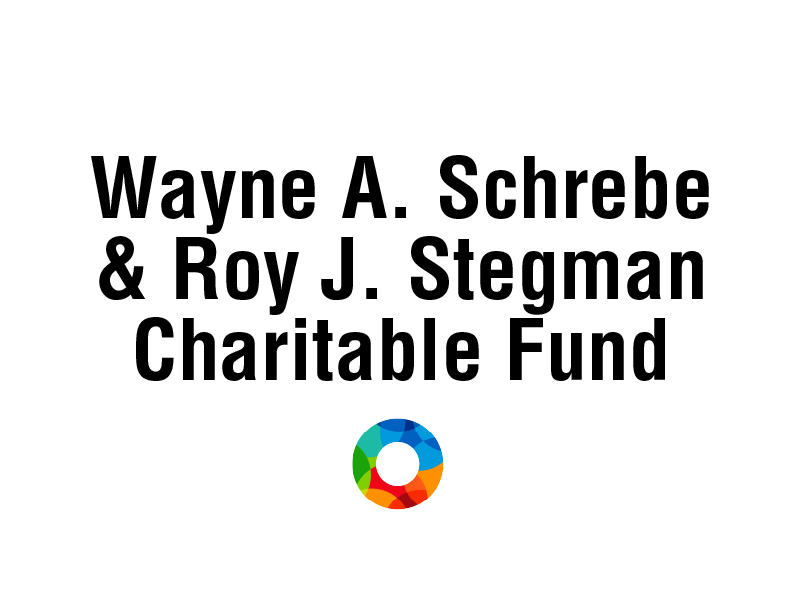 Wayne A. Schrebe & Roy J. Stegman Charitable Fund